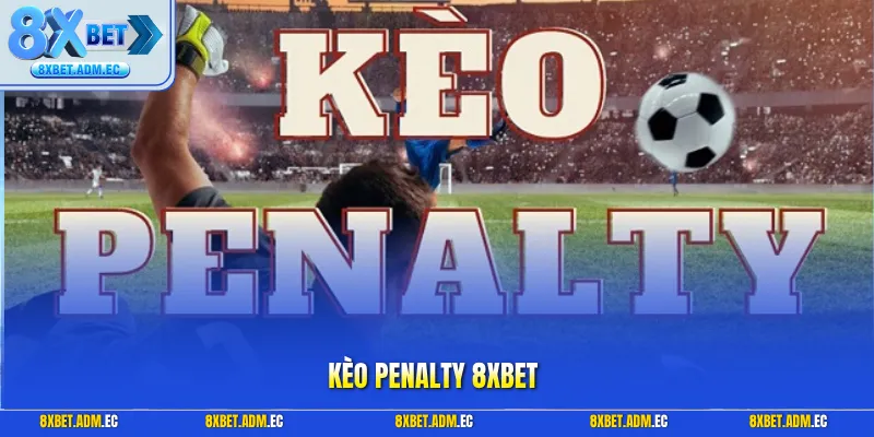 Kèo Penalty