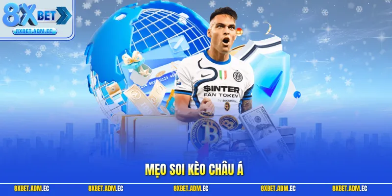 Mẹo soi kèo châu Á
