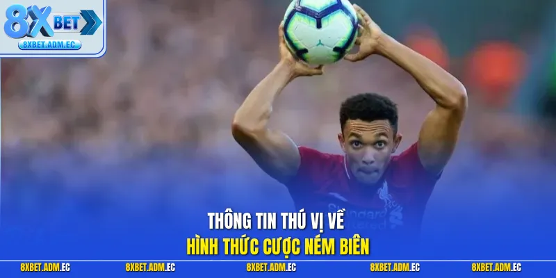 Thông tin thú vị về hình thức cược ném biên